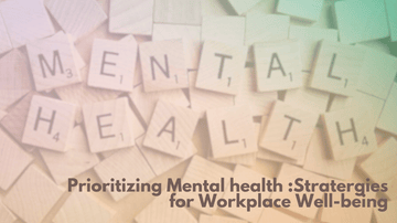 Prioritizing Mental Health: Strategies for Workplace Well-being