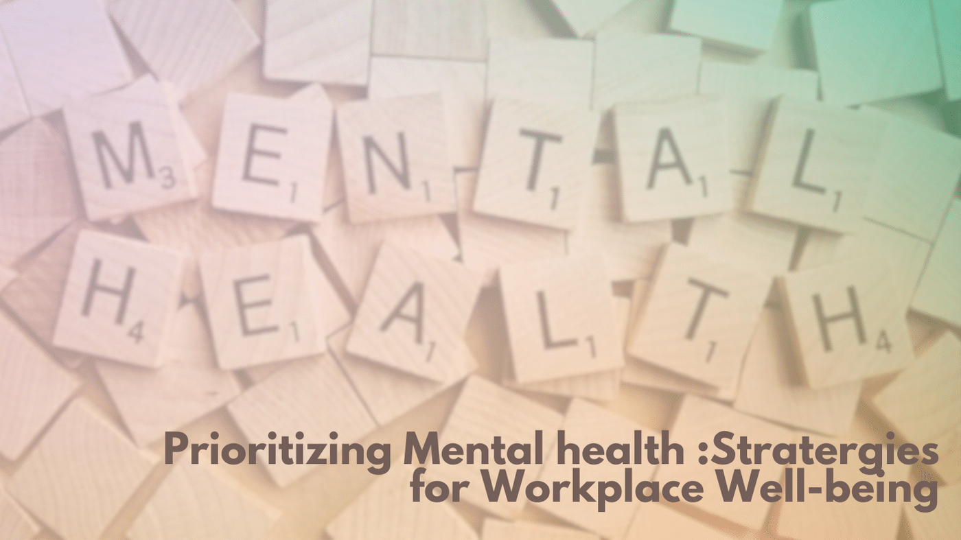 Prioritizing Mental Health: Strategies for Workplace Well-being