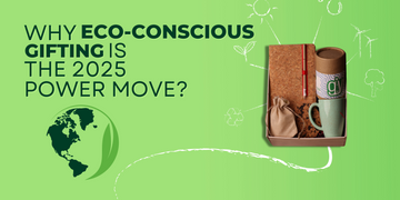 Why Eco-Conscious Gifting is the 2025 Power Move?
